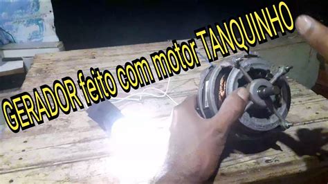 Gerador De Energia El Trica Caseiro Feito Motor De Tanquinho Youtube