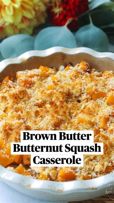 Brown Butter Butternut Squash Casserole Butternut Squash Casserole