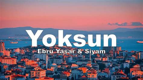 Ebru Ya Ar Siyam Yoksun S Zleri Lyrics Youtube