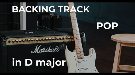 Backing Track Pop Rock D Major Guitar Improvisation YouTube