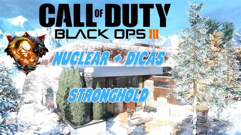 Black Ops Nuclear Dicas Kn Gameplay Stronghold Youtube