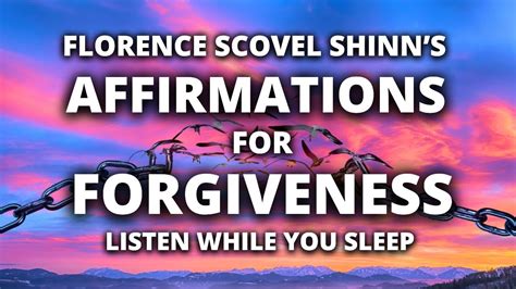 Forgiveness Affirmations Florence Scovel Shinn Reprogram Your Mind