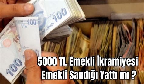 Tl Emekli Kramiyesi Emekli Sand Yatt M