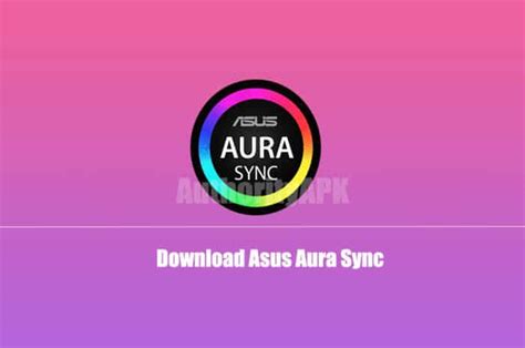 Asus Aura Sync Archives - AuthorityAPK