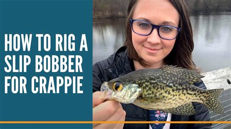 How To Rig A Slip Bobber Set Up Slip Bobber Fishing For Crappie