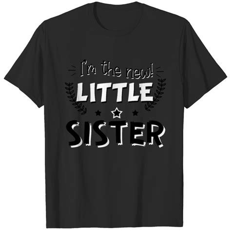 Im The New Little Sister T Shirt Sold By Ioana Iordache Sku 2077053