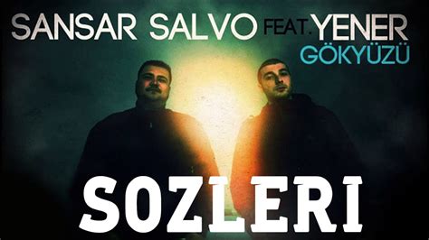 Sansar Salvo Feat Yener Çevik GÖkyÜzÜ SÖzlerİ Youtube