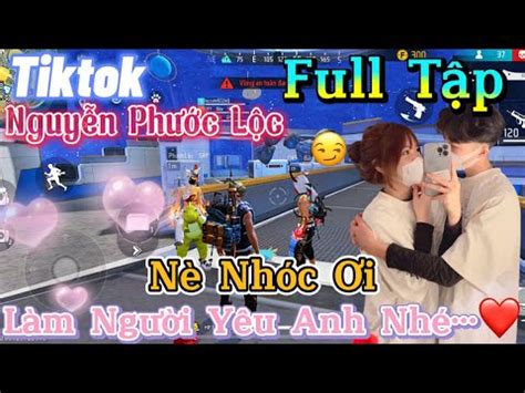 Tik Tok Free Fire Phim ngắn Nè Nhóc Ơi làm người yêu anh nhé FULL