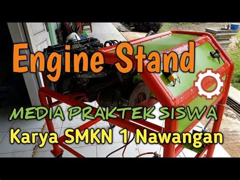 Pembuatan Engine Stand Media Praktek Siswa Tkro Smk Negeri Nawangan