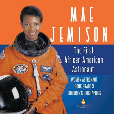 Mae Jemison The First African American Astronaut Women Astronaut Book