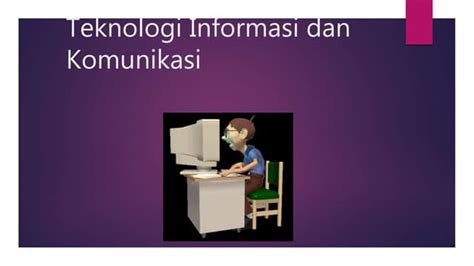 Teknologi Informasi Dan Komunikasi Ppt