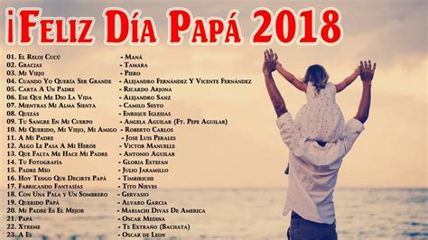 Mana ¡feliz DÍa Del Padre 2018 25 Canciones Para El Dia Del Papa Lo Mejor De Lo Mejor Youtube