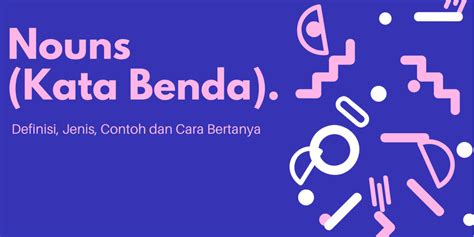 Nouns Kata Benda Di Sekitar Kita