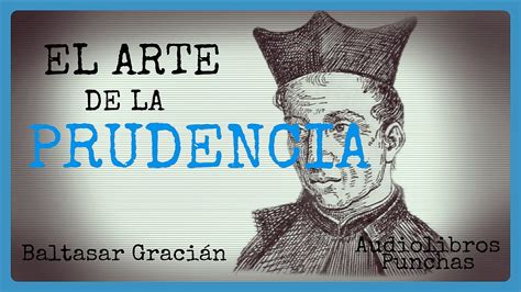 El Arte De La Prudencia Baltasar Gracian Audiolibro Espa Ol Youtube