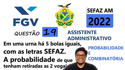 Probabilidade Fgv Quest O Da Sefaz Am Em Uma Urna H Bolas