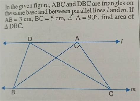 In The Given Figure ABC And DBC Are Triangles On The Same Base And Betwe