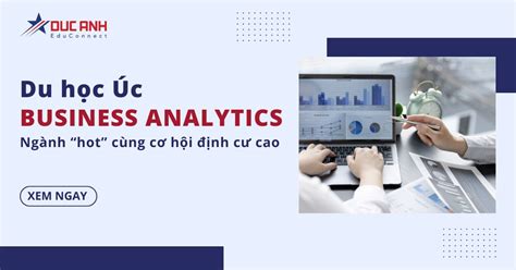 Du học Úc ngành Business Analytics ngành hot cùng cơ hội định cư cao