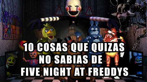 10 Cosas Que Quizas No Sabias De Five Night At Freddys Youtube