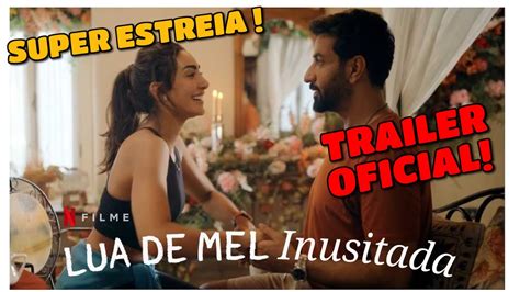 Lua De Mel Inusitada Trailer Dublado Top Filmes Da Netflix