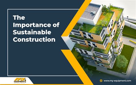 The Importance Of Sustainable Construction Latest Heavy Construction