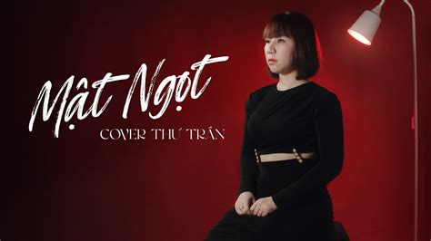 MẬT NGỌT DUNGHOANGPHAM FT TIẾN NGUYỄN THƯ TRẦN COVER YouTube