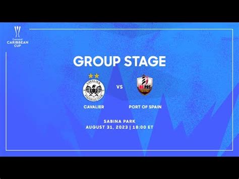 Concacaf Caribbean Cup Cavalier Vs Port Of Spain Youtube