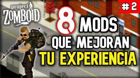 MODS REALISTAS Que Mejoran La JUGABILIDAD En Project Zomboid