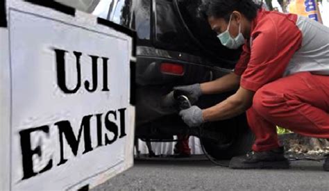 Tips Lolos Uji Emisi Kendaraan Motor Dan Mobil Bantentv