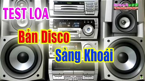 Test Dàn Loa Âm Thanh LK Hòa Tấu Disco Tuyệt Phẩm Trữ Tình YouTube