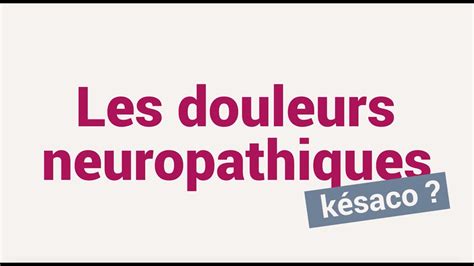 La Minute Du Dr Roseup Les Douleurs Neuropathiques K Sako Youtube