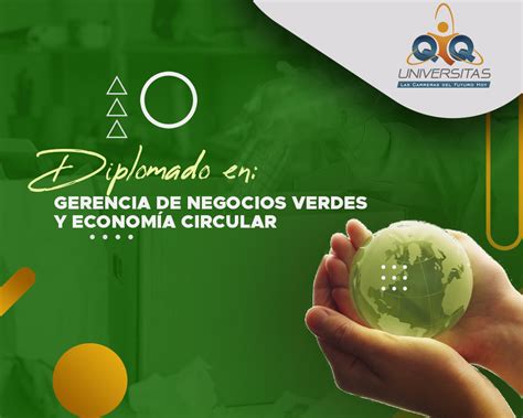 Diplomado En Gerencia De Negocios Verdes Y Econom A Circular Qiq