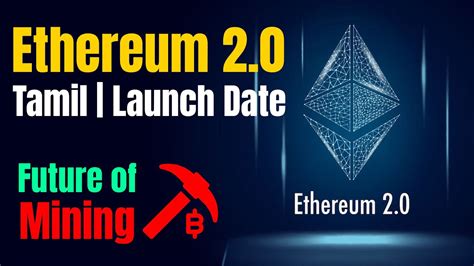 Ethereum 2 0 Explained Tamil Launch Date Pow Vs Pos Proof Of