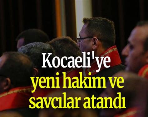 Kocaeli ye yeni hakim ve savcılar atandı Kocaeli Barış Gazetesi