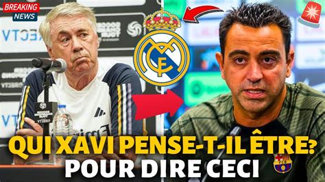 BOMBE EN ESPAGNE AMBIANCE TENDUE CARLO ANCELOTTI RÉPOND À XAVI