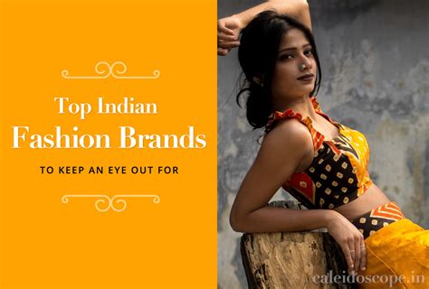 Top Homegrown Indian Fashion Brands to Keep an Eye Out For!