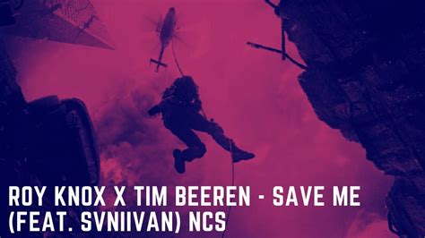 Roy Knox X Tim Beeren Save Me Ncs Release Youtube