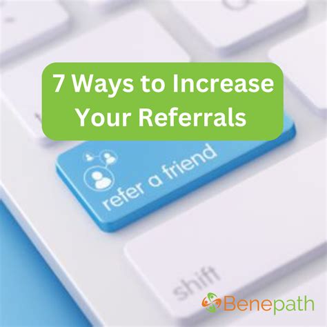 7 Ways To Increase Your Referrals