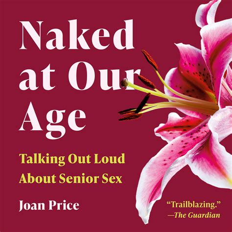 Naked At Our Age By Joan Price Suzanne Toren Hachette Book Group