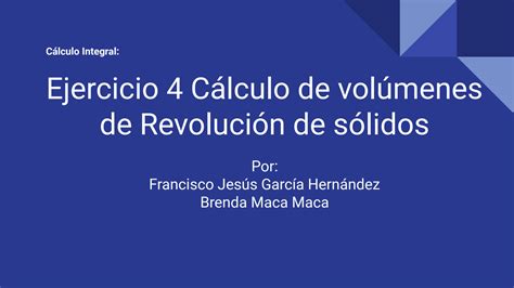 SOLUTION Ejercicio de Volúmenes de sólidos de revolución Studypool