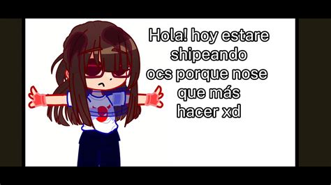 Shipeando Ocs Porque No Se Que M S Hacer Con Mi Vida Xd Youtube