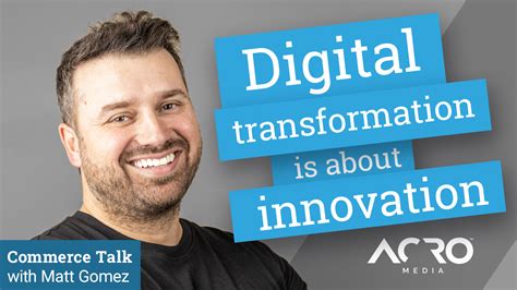 Digital Transformation Is About Innovation Acro Commerce