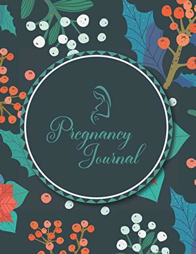 Pregnancy Journal The First Time Mom S Pregnancy Journal Monthly Checklists Activities