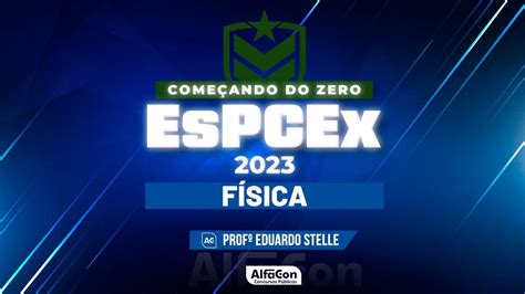 Concurso EsPCEx 2023 Curso Completo Aula de Física AlfaCon YouTube