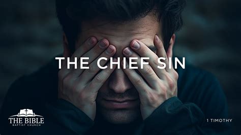 The Chief Sin 1 Timothy Lesson 3 Youtube