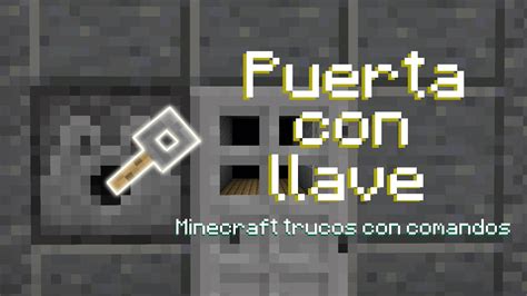 Cómo hacer una puerta con llave en Minecraft Trucos con comandos 1 16