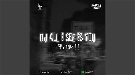 Dj All I See Is You Fullbeat Premium Youtube Music