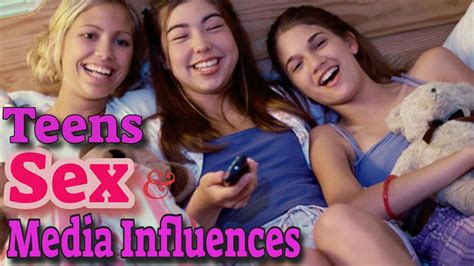 The Medias Influence On Teenage Sexuality Youtube