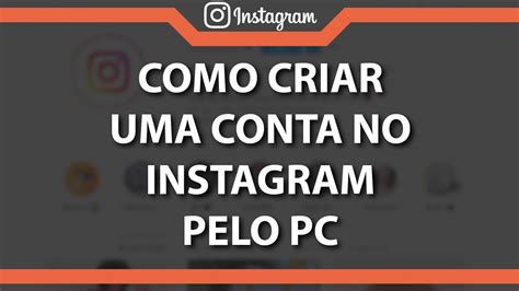 Como criar uma conta do Instagram pelo PC Rápido e Fácil 2024 YouTube