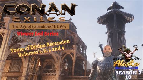 Conan Exiles AOC EEWA Season 7 EP10 Tome Of Divine Ascension Volumes