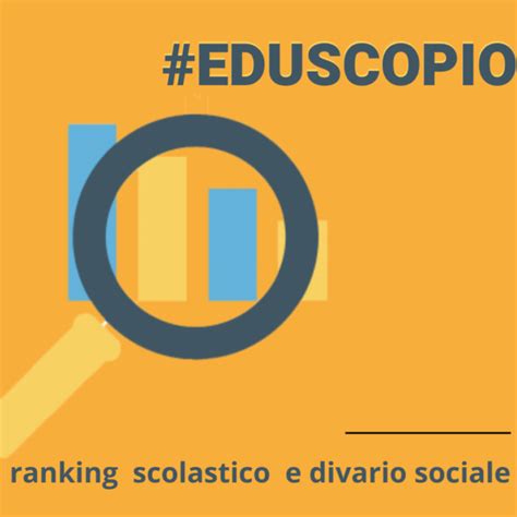 La Scuola Modello Eduscopio Fotografia Di Una Triste Realt Ed Work It